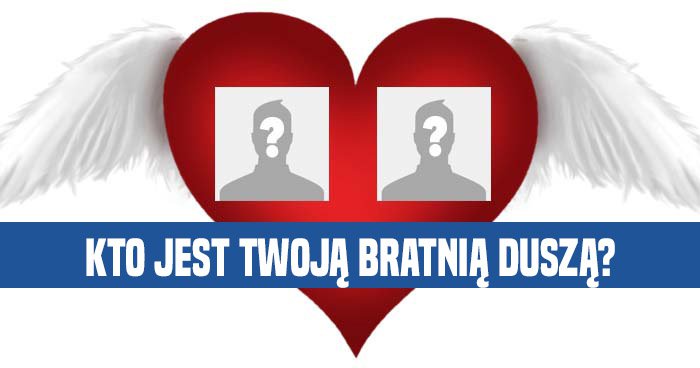 kto-jest-twoja-bratnia-dusza